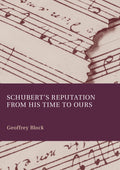 Schubert’s Reputation from His Time to Ours