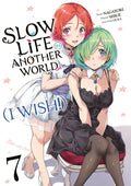 Slow Life In Another World (I Wish!) - Tome 7