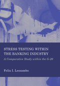Stress Testing within the Banking Industry: A Comparative Study within the G-20