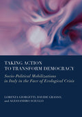 Taking Action to Transform Democracy: Socio-Political Mobilizations in Italy in the Face of Ecological Crisis