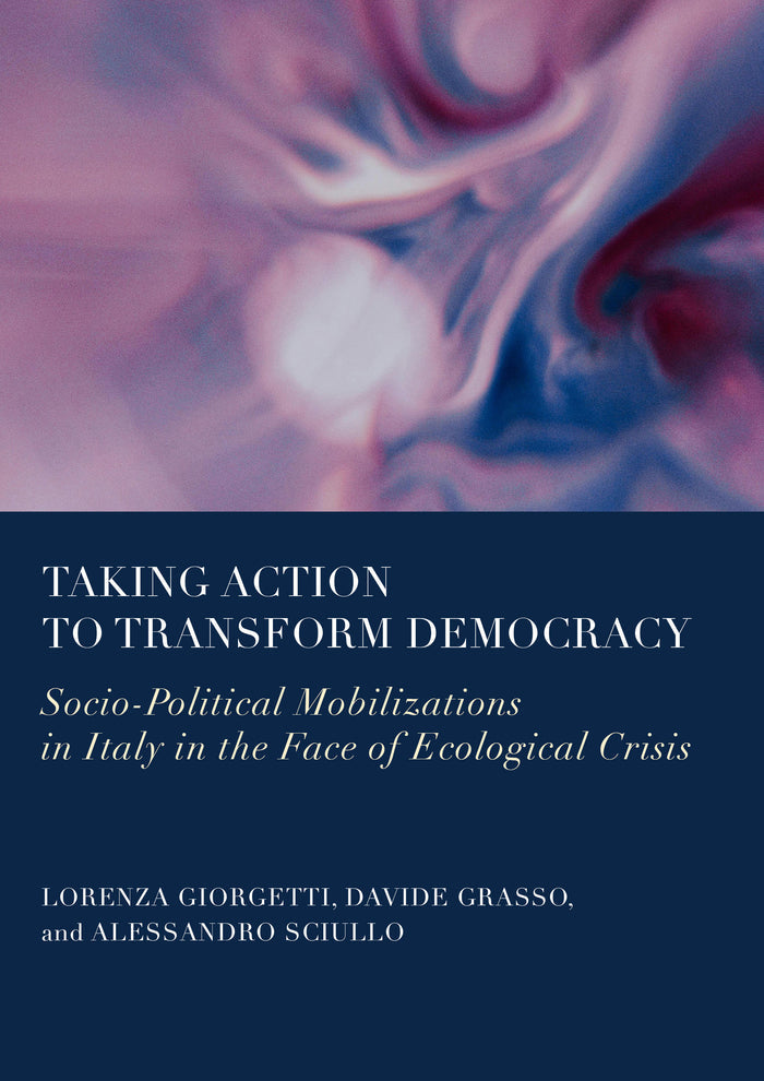 Taking Action to Transform Democracy: Socio-Political Mobilizations in Italy in the Face of Ecological Crisis