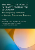 The Affective Domain in Health Professions Education: Transdisciplinary Perspectives on Teaching, Learning and Assessment