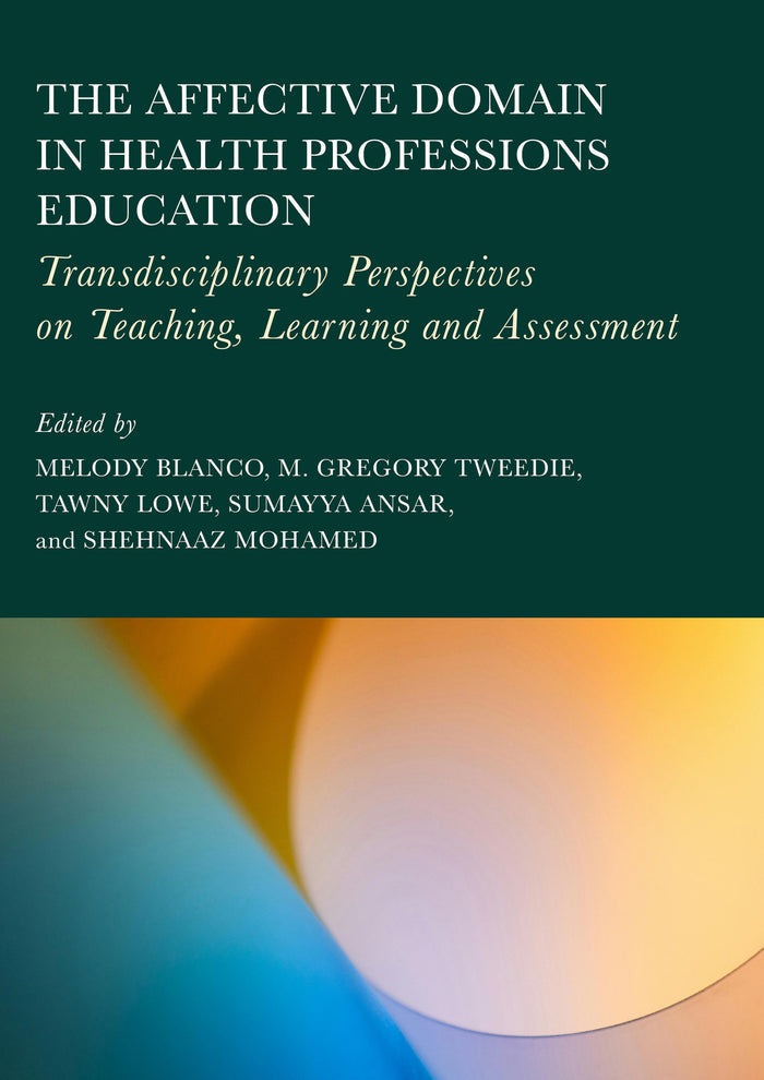 The Affective Domain in Health Professions Education: Transdisciplinary Perspectives on Teaching, Learning and Assessment