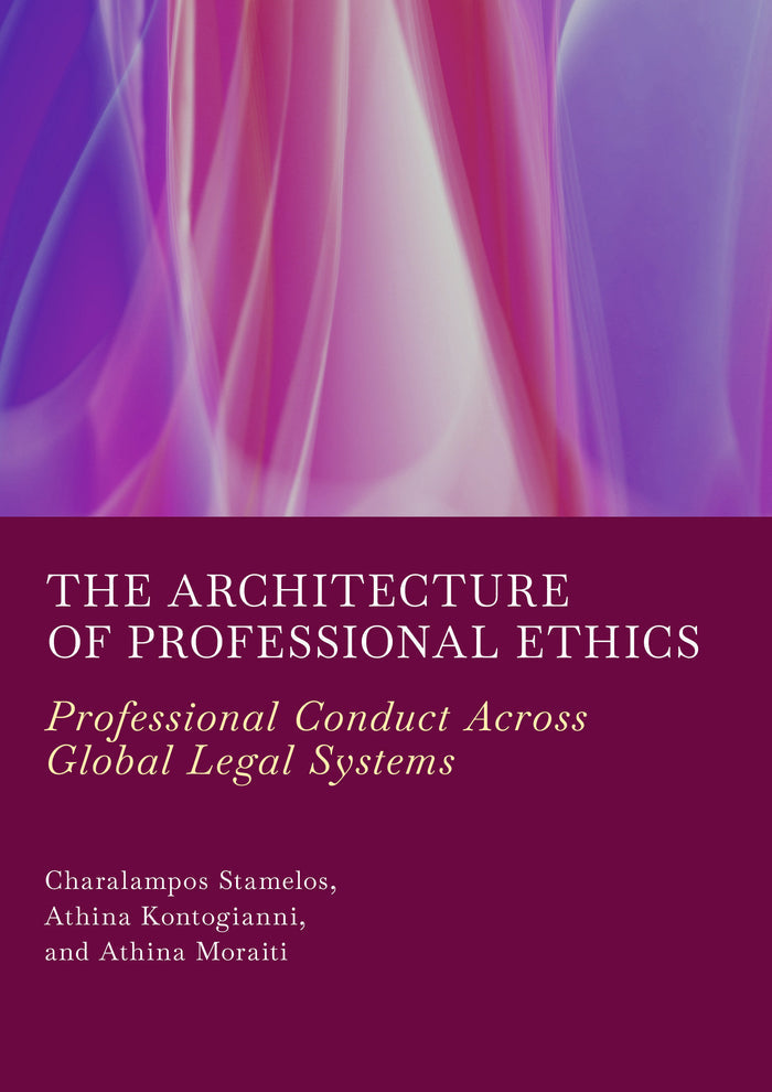 The Architecture of Professional Ethics: Professional Conduct Across Global Legal Systems
