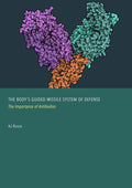 The Body's Guided Missile System of Defense: The Importance of Antibodies