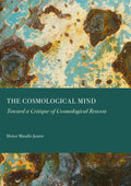 The Cosmological Mind: Toward a Critique of Cosmological Reason
