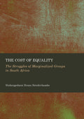 The Cost of Equality: The Struggles of Marginalized Groups in South Africa
