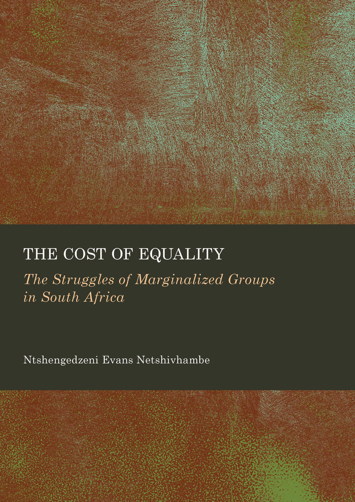 The Cost of Equality: The Struggles of Marginalized Groups in South Africa