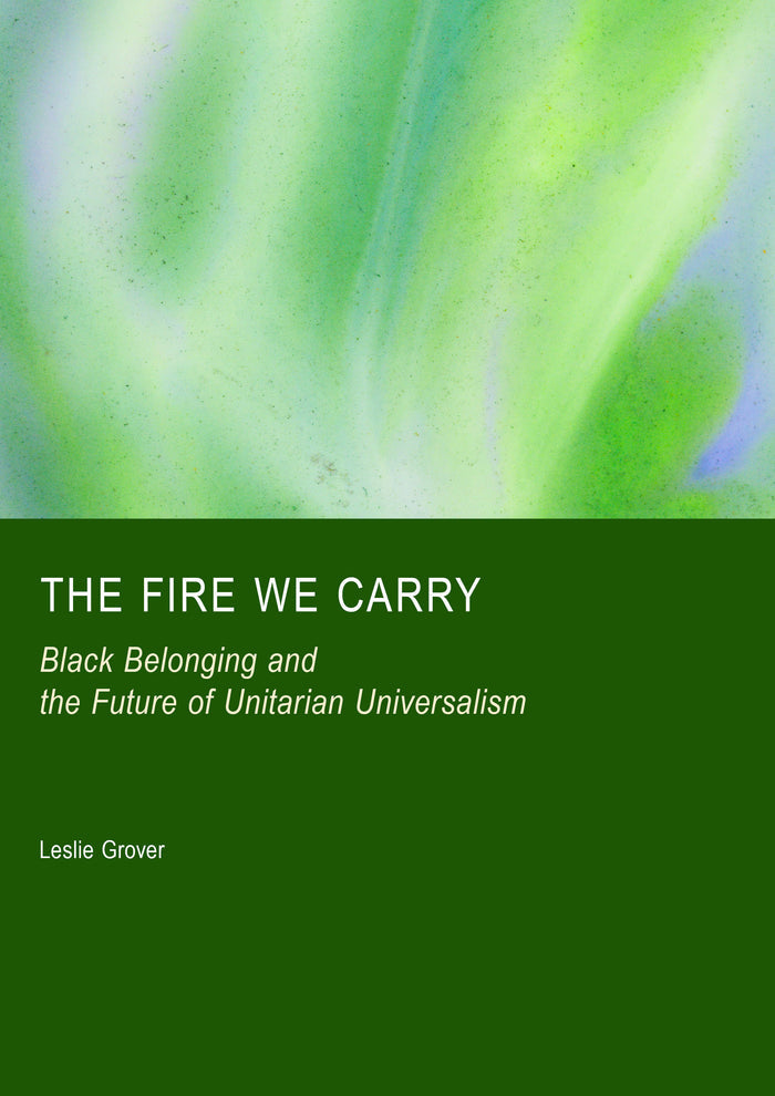 The Fire We Carry: Black Belonging and the Future of Unitarian Universalism