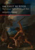 The First Murder: The Literary Myth of Cain and Abel