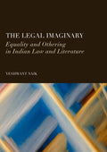 The Legal Imaginary: Equality and Othering in Indian Law and Literature