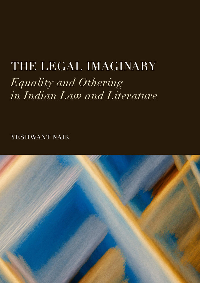 The Legal Imaginary: Equality and Othering in Indian Law and Literature