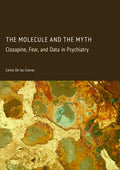The Molecule and the Myth: Clozapine, Fear, and Data in Psychiatry