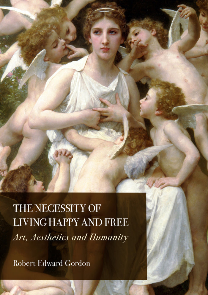 The Necessity of Living Happy and Free: Art, Aesthetics and Humanity