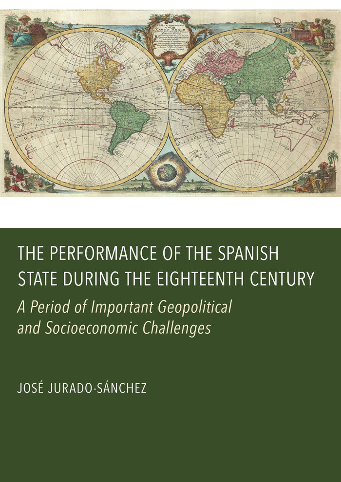 The Performance of the Spanish State During the Eighteenth Century: A Period of Important Geopolitical and Socioeconomic Challenges