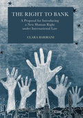 The Right to Bank: A Proposal for Introducing a New Human Right under International Law