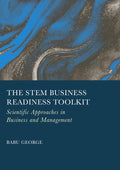 The STEM Business Readiness Toolkit: Scientific Approaches in Business and Management