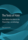 The Texts of Hate: From Before the Bible to the Present Day - an Anthology