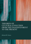 Theories of Cultural Evolution from the Enlightenment to the Present