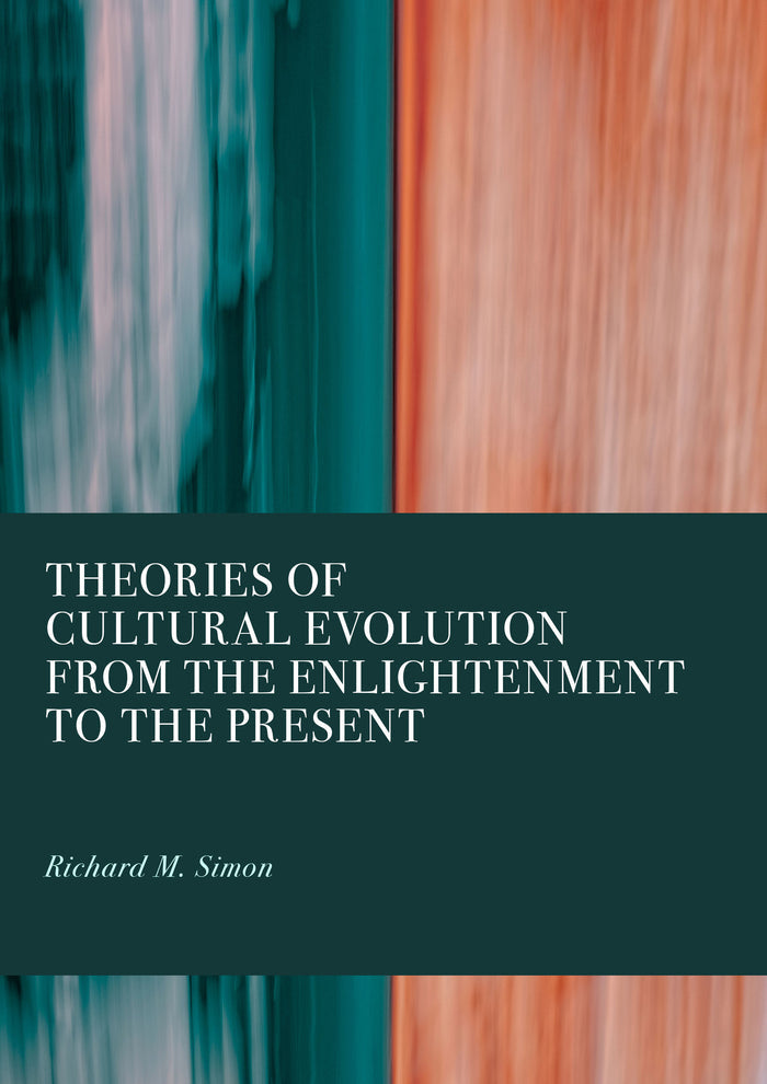 Theories of Cultural Evolution from the Enlightenment to the Present