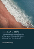 Time and Tide: The Implementation and Receipt of Narrative Historical Writing, Fictional and Non-fictional