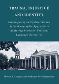Trauma, Injustice and Identity: Investigating an Egalitarian and Autoethnographic Approach to Analysing Students’ Personal Language Narratives