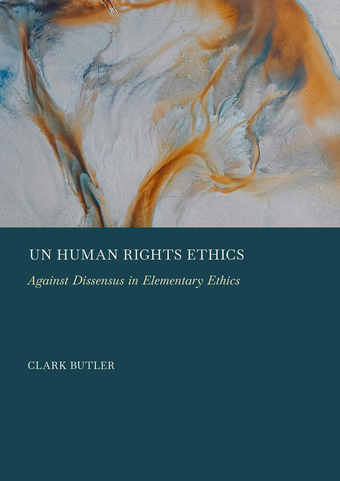 UN Human Rights Ethics: Against Dissensus in Elementary Ethics