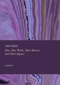 Vaccines: How They Work, Their History and Their Impact