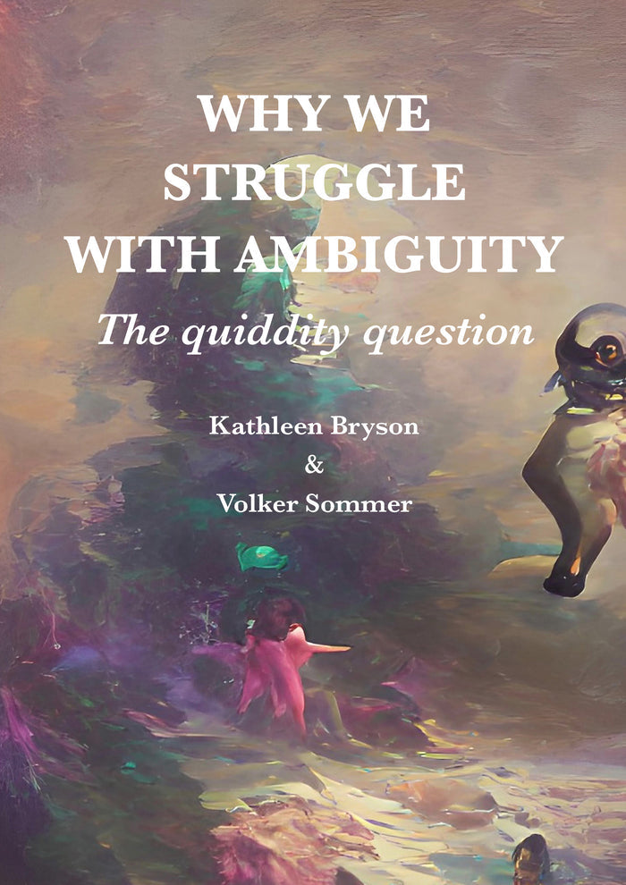 Why We Struggle with Ambiguity: The Quiddity Question