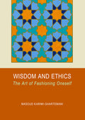Wisdom and Ethics: The Art of Fashioning Oneself