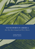 Youth Sports in America: How They Have Changed and Why It Matters